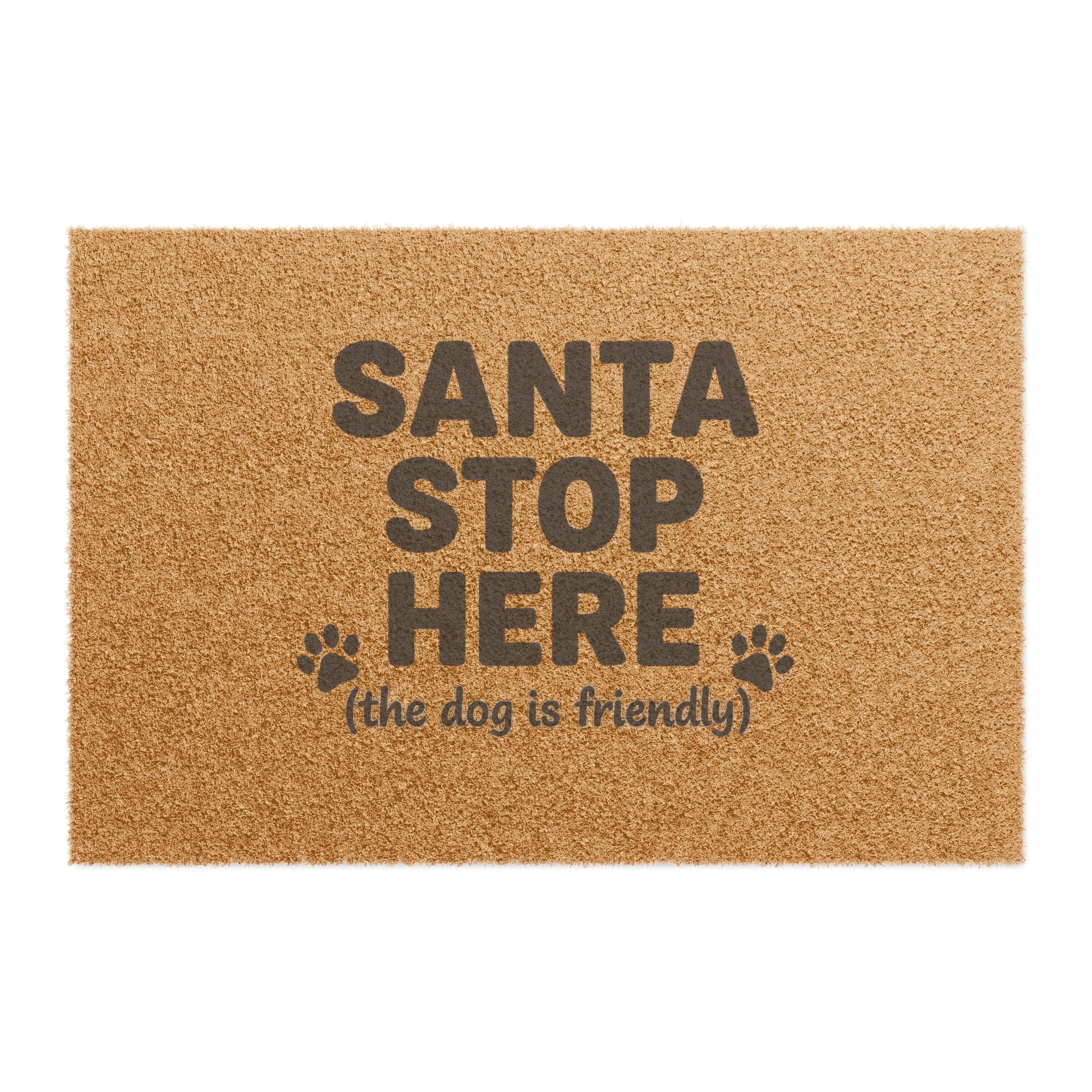 Christmas Doormat — "Santa Stop Here (the dog is friendly)" Holiday Welcome Mat