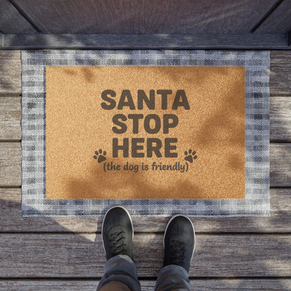 Christmas Doormat — "Santa Stop Here (the dog is friendly)" Holiday Welcome Mat