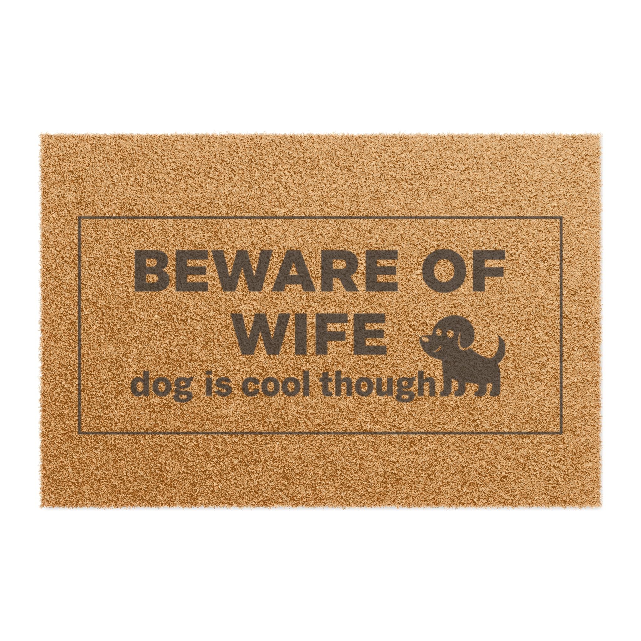 Doormat — “BEWARE OF WIFE, dog is cool though” Funny Welcome Mat