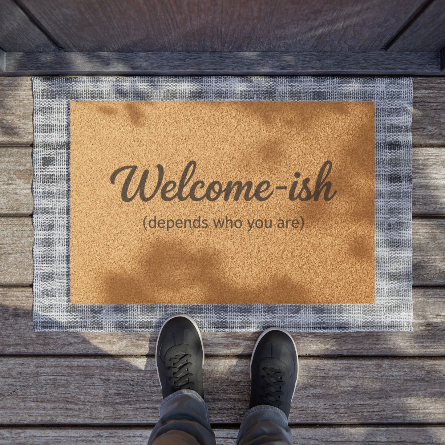 Funny Doormat - Welcome-ish (depends who you are);