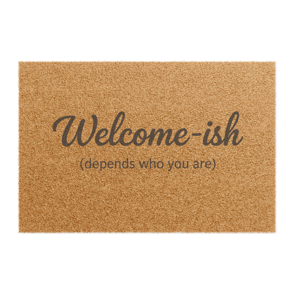 Funny Doormat - &quot;Welcome-ish (depends who you are)&quot;