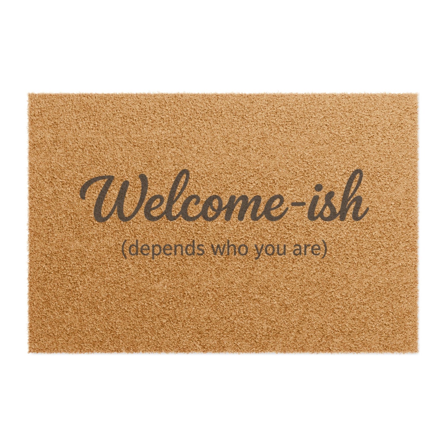 Funny Doormat - Welcome-ish (depends who you are);