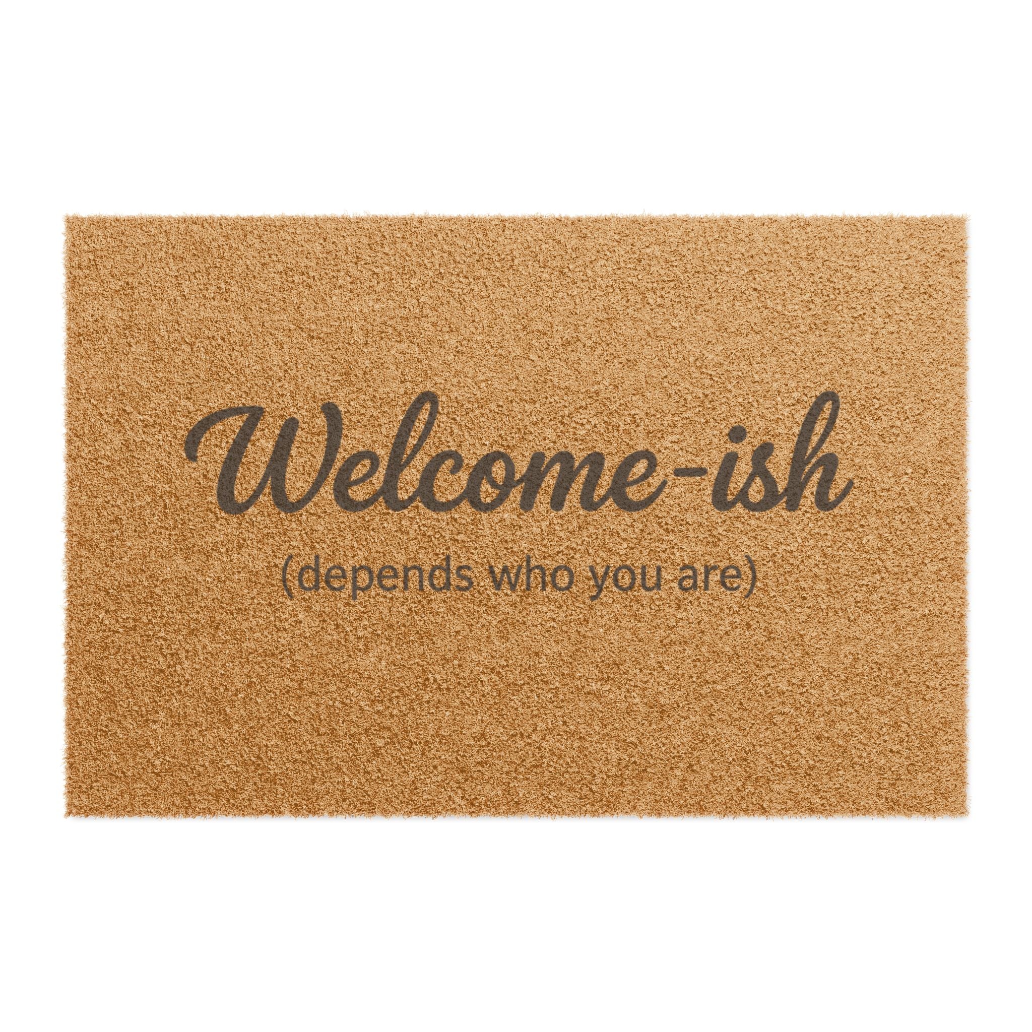 Funny Doormat - &quot;Welcome-ish (depends who you are)&quot;
