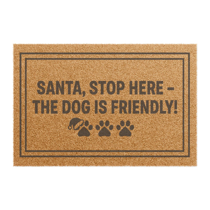 Doormat — “Santa, Stop Here - The Dog Is Friendly” Holiday Welcome Mat