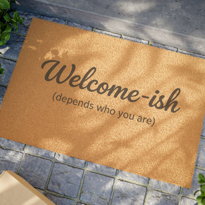 Funny Doormat - Welcome-ish (depends who you are);